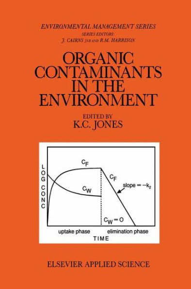 Organic Contaminants in the Environment: Environmental Pathways & Effects / Edition 1