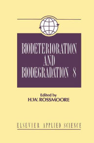 Title: Biodeterioration and Biodegradation / Edition 1, Author: H.W. Rossmoore