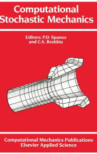 Title: Computational Stochastic Mechanics, Author: P.D. Spanos