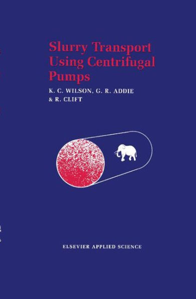 Slurry Transport Using Centrifugal Pumps / Edition 1