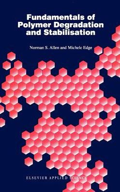 Fundamentals of Polymer Degradation and Stabilization / Edition 1