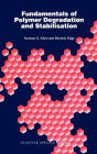 Fundamentals of Polymer Degradation and Stabilization / Edition 1