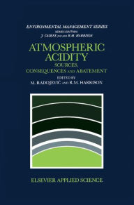 Title: Atmospheric Acidity: Sources, consequences and abatement / Edition 1, Author: Miroslav Radojevic
