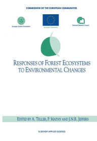 Title: Responses of Forest Ecosystems to Environmental Changes, Author: A. Teller
