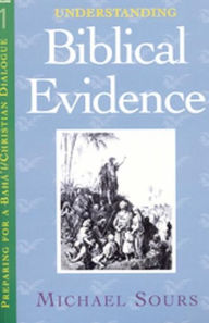 Title: Understanding Biblical Evidence, Author: Michael W. Sours