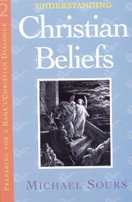 Title: Understanding Christian Beliefs, Author: Michael Sours