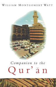 Title: Companion to the Qur'an, Author: W. Montgomery Watt