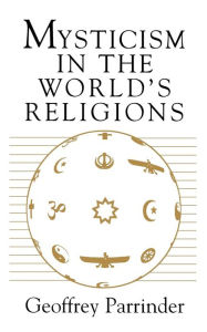 Title: Mysticism in the World's Religions, Author: E.G. Parrinder