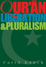 Title: Qur'an Liberation and Pluralism: An Islamic Perspective of Interreligious Solidarity Against Oppression, Author: Farid Esack