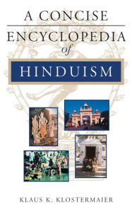 Title: A Concise Encyclopedia of Hinduism, Author: Klaus K. Klostermaier