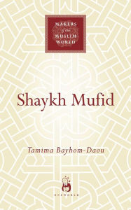 Title: Shaykh Mufid, Author: Tamima Bayhom-Daou