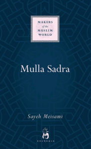 Title: Mulla Sadra, Author: Sayeh Meisami