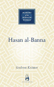 Title: Hasan al-Banna, Author: Gudrun Kraemer