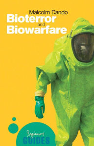 Title: Bioterror and Biowarfare: A Beginner's Guide, Author: Malcolm Dando