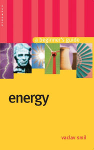 Title: Energy: A Beginner's Guide, Author: Vaclav Smil