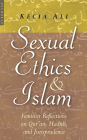 Sexual Ethics and Islam: Feminist Reflections on Qur'an, Hadith and Jurisprudence