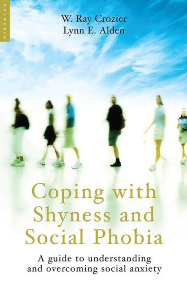 Coping with Shyness and Social Phobias: A Guide to Understanding and Overcoming Social Anxiety