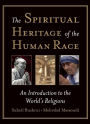 The Spiritual Heritage of the Human Race: An Introduction to the World's Religions