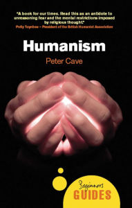 Title: Humanism: A Beginner's Guide, Author: Peter Cave