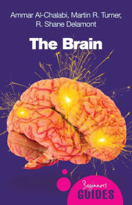 Title: The Brain: A Beginner's Guide, Author: Ammar Al-Chalabi