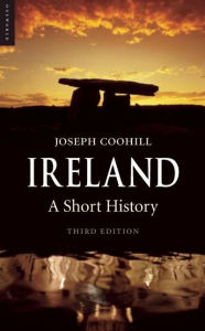 Title: Ireland: A Short History / Edition 3, Author: Joseph Coohill