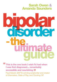 Title: Bipolar Disorder: The Ultimate Guide, Author: Sarah Owen