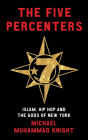 The Five Percenters: Islam, Hip-Hop and the Gods of New York