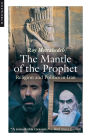 The Mantle of the Prophet: Religion and Politics in Iran / Edition 2