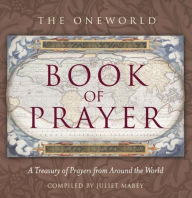 Title: ONEWORLD BOOK OF PRAYER: A TREASURY OF PRAYERS FRO, Author: Juliet Mabey