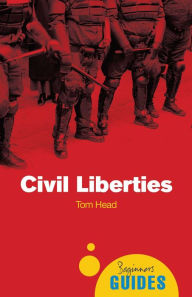 Title: Civil Liberties: A Beginner's Guide, Author: Tom Head