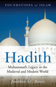 Free audio book free download Hadith: Muhammad's Legacy in the Medieval and Modern World 9781851686636