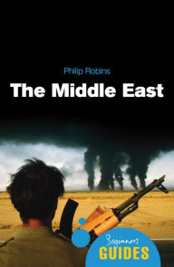 Title: The Middle East: A Beginner's Guide, Author: Philip Robins