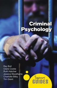 Title: Criminal Psychology: A Beginner's Guide, 2nd Edition, Author: Ray Bull