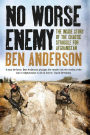 No Worse Enemy: The Inside Story of the Chaotic Struggle for Afghanistan