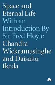 Title: Space and Eternal Life: With an Introduction By Sir Fred Hoyle, Author: Daisaku Ikeda