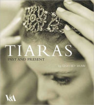 Title: Tiaras: Past and Present, Author: Geoffrey Munn