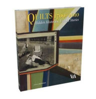 Title: Quilts 1700-2010: Hidden Histories, Untold Stories, Author: Sue Prichard