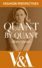 Quant by Quant: The Autobiography of Mary Quant: The Autobiography of Mary Quant