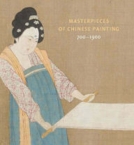 Title: Masterpieces of Chinese Painting 700-1900, Author: Zhang Hongxing