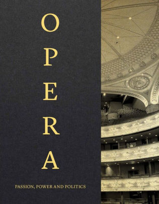 Opera: Passion, Power and Politics
