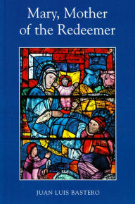 Title: Mary, Mother of the Redeemer, Author: Juan Luis Bastero