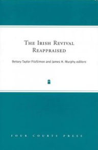 Title: Irish Revival Reappraised (Nineteenth-Century Ireland), Author: E.A. Taylor FitzSimon