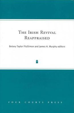 Irish Revival Reappraised (Nineteenth-Century Ireland)