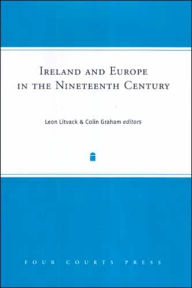 Title: Ireland and Europe in the Nineteenth Century, Author: Colin Graham