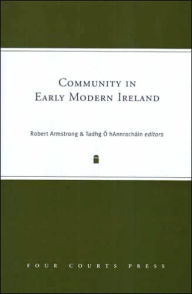 Title: Community in Early Modern Ireland, Author: The First