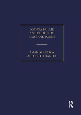 Joanna Baillie: A Selection of Poems and Plays / Edition 1