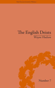 Title: The English Deists: Studies in Early Enlightenment / Edition 1, Author: Wayne Hudson