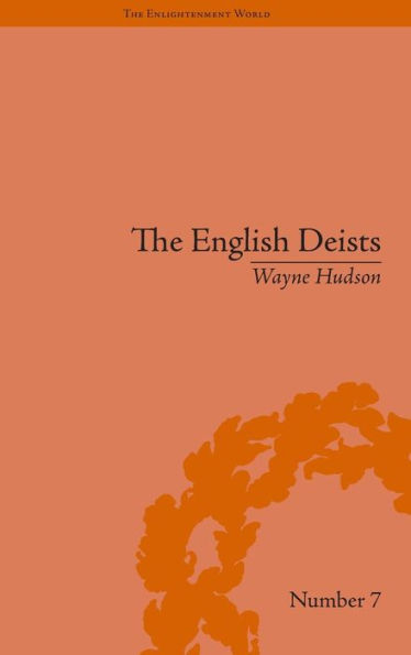 The English Deists: Studies in Early Enlightenment / Edition 1