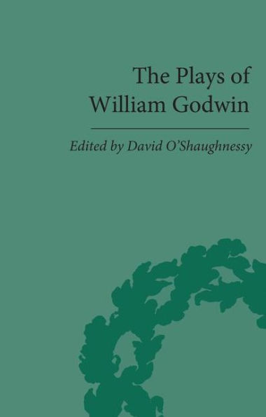 The Plays of William Godwin / Edition 1