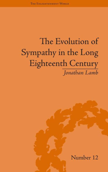 The Evolution of Sympathy in the Long Eighteenth Century / Edition 1